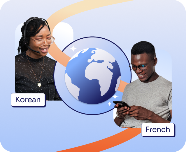 Eliminate language barriers and build trust